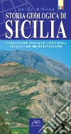 Storia geologica di Sicilia. L'evoluzione geologica dell'isola negli ultimi 250 milioni di anni libro