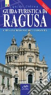 Guida turistica di Ragusa. Città patrimonio dell'umanità. Ediz. illustrata. Con mappa libro