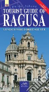 Guida turistica di Ragusa. Città patrimonio dell'umanità. Ediz. inglese. Con mappa libro di Scifo Antonino