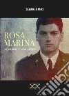 Rosa marina. Lontani ricordi di un ex poliziotto libro