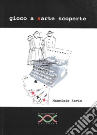Gioco a sarte scoperte. Epigrammi