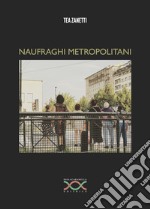 Naufraghi metropolitani libro