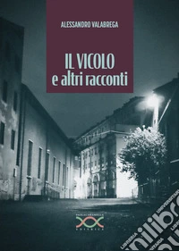 Il vicolo e altri racconti libro