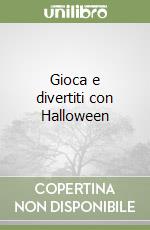 Gioca e divertiti con Halloween libro