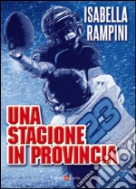 Una stagione in provincia libro