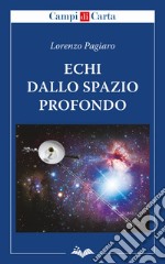 Echi dallo spazio profondo