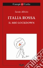 Italia rossa. Il mio lockdown