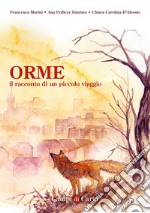 Orme. Il racconto di un piccolo viaggio libro