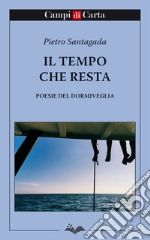 Il tempo che resta. Poesie del dormiveglia