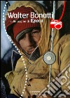 Walter Bonatti sulle pagine di Epoca. Con DVD libro