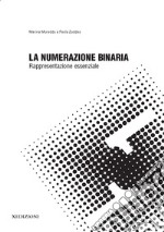 La numerazione binaria: rappresentazione essenziale libro