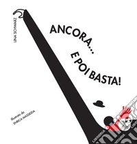 Ancora... e poi basta!