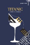 Titanic. I signori del progresso libro