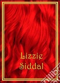 Lizzie Siddal. Ediz. multilingue