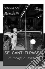 Se canti ti passa (è sempre amore) libro