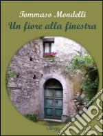 Un fiore alla finestra libro