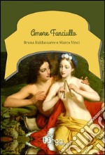 Amore fanciullo. Tenero, ingenuo, sincero libro