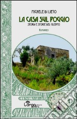 La casa sul poggio. Storia e storie del Cilento libro