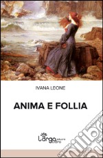 Anima e follia