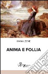 Anima e follia libro di Leone Ivana