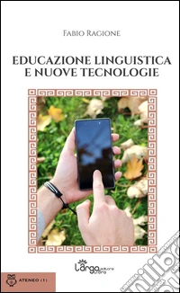 Educazione linguistica e nuove tecnologie libro
