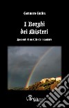 I borghi dei misteri. Racconti di un Cilento incantato libro di Guida Gennaro