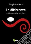 La differenza. Recidere anziché sciogliere libro