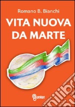 Vita nuova da Marte libro