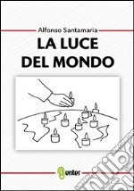 La luce del mondo libro