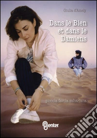 Dans le bien et dans le Damiens. Piccola favola sahariana libro