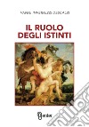 Il ruolo degli istinti libro