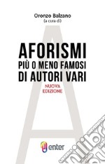 Aforismi più o meno famosi di autori vari libro