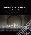 Architettura per l'archeologia. Museografia e allestimento libro