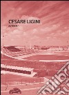 Cesare Ligini architetto. Ediz. italiana e inglese libro