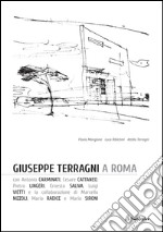 Giuseppe Terragni a Roma. Ediz. italiana e inglese libro