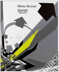 Mirko Reisser (Daim) 1989-2014. Ediz. inglese e tedesca libro