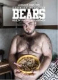 Cooking with the bears. Healthy recipes by hairy men. Ediz. illustrata libro