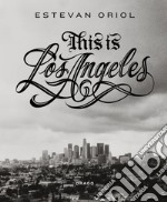 This is Los Angeles. Ediz. illustrata libro