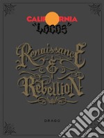 California locos: renaissance and rebellion libro