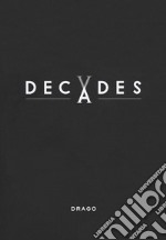 Decades. 5 artisti, 5 decadi, 50 anni di cultura popolare libro