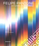 Felipe Pantone. Dynamic phenomena. Ediz. a colori libro