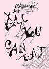 All You Can Eat. Ediz. a colori libro