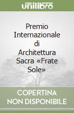 Premio Internazionale di Architettura Sacra «Frate Sole» libro