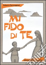 Mi fido di te libro