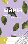 Maria. Pensieri di padre Luigi Faccenda libro di Reale Monica