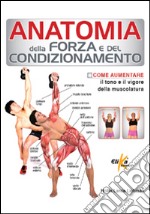 Anatomia della forza e del condizionamento libro