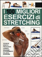I 100 migliori esercizi di stretching libro