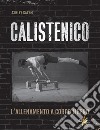 Calistenico. L'allenamento a corpo libero libro