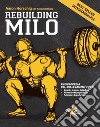 Rebuilding Milo. Enciclopedia del sollevamento pesi libro