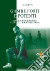 Gambe forti e potenti. Approccio scientifico, esercizi, programmazione libro